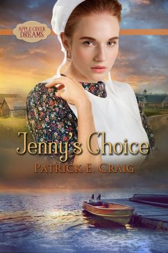Jenny's Choice (Apple Creek Dreams, #3) (eBook, ePUB) - Craig, Patrick E.