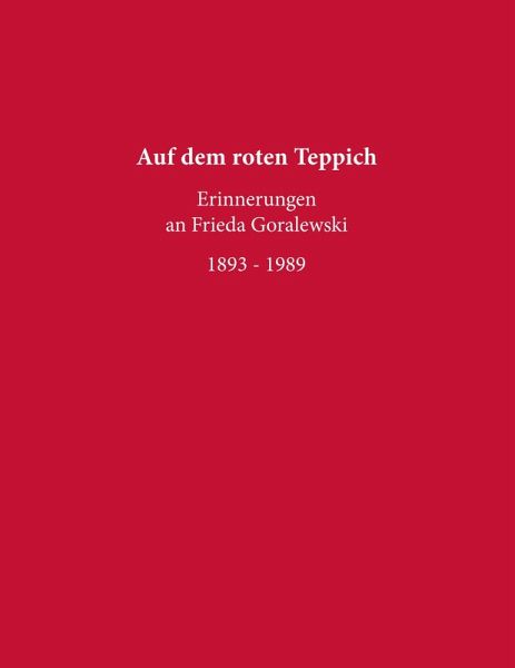 Auf dem roten Teppich - Erinnerungen an Frieda Goralewski (eBook, ePUB)