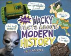 Totally Wacky Facts About Modern History (eBook, PDF)