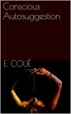 Conscious Autosuggestion (eBook, ePUB) Conscious Autosuggestion (eBook, ePUB)