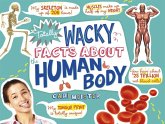 Totally Wacky Facts About the Human Body (eBook, PDF) Totally Wacky Facts About the Human Body (eBook, PDF)
