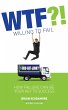 WTF?! (Willing to Fail) (eBook, ePUB) - Bild 1