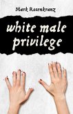 White Male Privilege (eBook, ePUB)