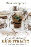 Embracing Hospitality: Help for the Hesitant Host (eBook, ePUB)
