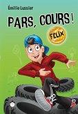 Pars, cours ! Felix (eBook, ePUB) Pars, cours ! Felix (eBook, ePUB)