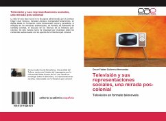Televisión y sus representaciones sociales, una mirada pos-colonial