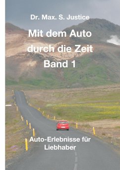 Mit dem Auto durch die Zeit Band 1 - Justice, Max. S.