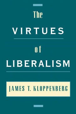 The Virtues of Liberalism (eBook, PDF) - Kloppenberg, James T.