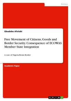 Free Movement of Citizens, Goods and Border Security. Consequence of ECOWAS Member State Integration