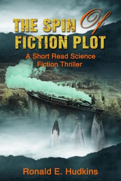 Cover The Spin of Fiction Plot (Science Fiction Adventure) (eBook, ePUB)