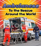 Ambulances to the Rescue Around the World (eBook, PDF)