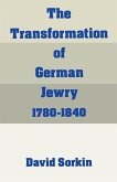 The Transformation of German Jewry, 1780-1840 (eBook, PDF) The Transformation of German Jewry, 1780-1840 (eBook, PDF)