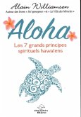 Aloha : Les 7 grands principes spirituels hawaiens (eBook, PDF) Aloha : Les 7 grands principes spirituels hawaiens (eBook, PDF)