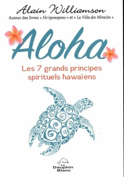 Aloha : Les 7 grands principes spirituels hawaiens (eBook, PDF)