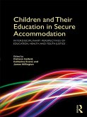 Children and Their Education in Secure Accommodation (eBook, ePUB)