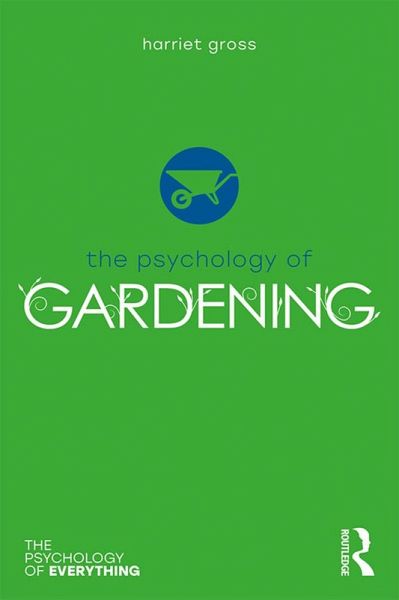 The Psychology of Gardening (eBook, ePUB)