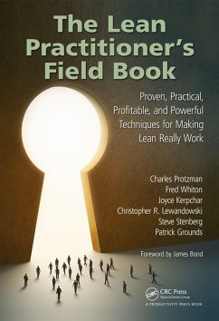 The Lean Practitioner's Field Book (eBook, ePUB) - Protzman, Charles; Whiton, Fred; Kerpchar, Joyce; Lewandowski, Christopher; Stenberg, Steve; Grounds, Patrick