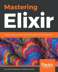 Mastering Elixir (eBook, ePUB) - Albuquerque, Andre; Caixinha, Daniel