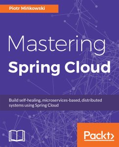 Mastering Spring Cloud (eBook, ePUB) - Mińkowski, Piotr