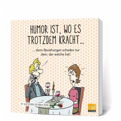 Humor ist, wo es trotzdem kracht...