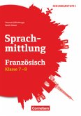 Sprachmittlung in den Fremdsprachen Sekundarstufe I - Französisch - Klasse 7/8