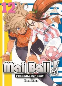 Fußball ist sexy! / Mai Ball Bd.12 - Inoue, Sora