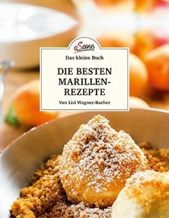 Das kleine Buch: Meine besten Marillenrezepte - Wagner-Bacher, Lisl
