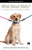 What about Wally? Co-Parenting a Pet with Your Ex. (eBook, ePUB)