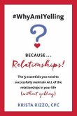 #WhyAmIYelling? Because...Relationships! (eBook, ePUB)