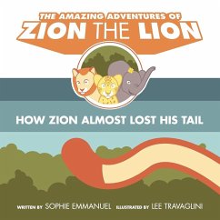 The Amazing Adventures of Zion The Lion : Book 1 (eBook, ePUB) - Emmanuel, Sophie