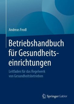 Betriebshandbuch für Gesundheitseinrichtungen - Frodl, Andreas
