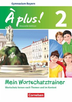 À plus ! - Nouvelle édition Band 2 - Bayern - Mein Wortschatztrainer - Herzog, Walpurga