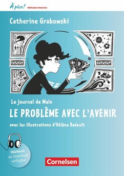 À plus ! Méthode intensive Band 2 - Le journal de Malo / Le problème avec l'avenir - Grabowski, Catherine