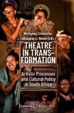 Theatre in Transformation - Artistic Processes and Cultural Policy in South Africa