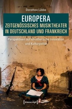 Europera. Zeitgenössisches Musiktheater in Deutschland und Frankreich - Lübbe, Dorothea