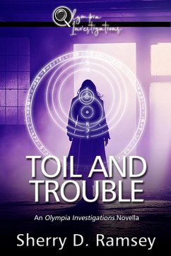 Toil and Trouble: An Olympia Investigations Novella (eBook, ePUB) - Ramsey, Sherry D.