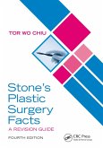 Stone's Plastic Surgery Facts: A Revision Guide, Fourth Edition (eBook, PDF)