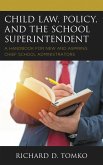 Child Law, Policy, and the School Superintendent (eBook, ePUB) Child Law, Policy, and the School Superintendent (eBook, ePUB)