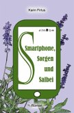 Smartphone, Sorgen und Salbei