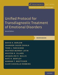 Unified Protocol for Transdiagnostic Treatment of Emotional Disorders (eBook, PDF) - Barlow, David H.; Farchione, Todd J.; Sauer-Zavala, Shannon; Murray Latin, Heather; Ellard, Kristen K.; Bullis, Jacqueline R.; Bentley, Kate H.; Boettcher, Hannah T.; Cassiello-Robbins, Clair