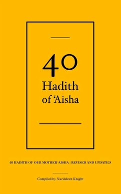 40 Hadith of 'Aisha (eBook, ePUB) - Knight, Nuriddeen