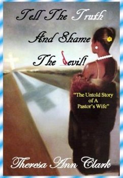 TELL THE TRUTH AND SHAME THE DEVIL (eBook, ePUB) - Clark, Theresa Ann