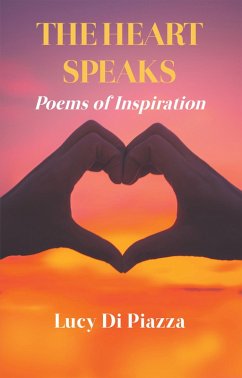 The Heart Speaks (eBook, ePUB) - Di Piazza, Lucy