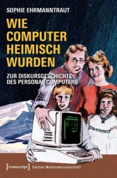 Wie Computer heimisch wurden - Ehrmanntraut, Sophie