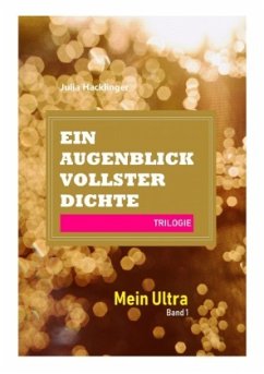 Ein Augenblick vollster Dichte / Mein Ultra - Band 1 - Hacklinger, Julia Andrea