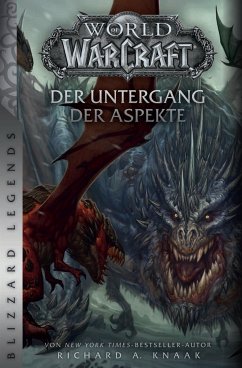 World of Warcraft: Der Untergang der Aspekte - Knaak, Richard A.