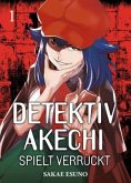 Detektiv Akechi spielt verrückt Bd.1