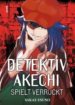 Detektiv Akechi spielt verrückt Bd.1 - Esuno, Sakae