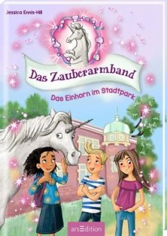 Das Zauberarmband - Das Einhorn im Stadtpark - Ennis-Hill, Jessica