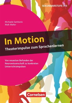 In Motion - Theaterimpulse zum Sprachenlernen - Walter, Maik;Sambanis, Michaela